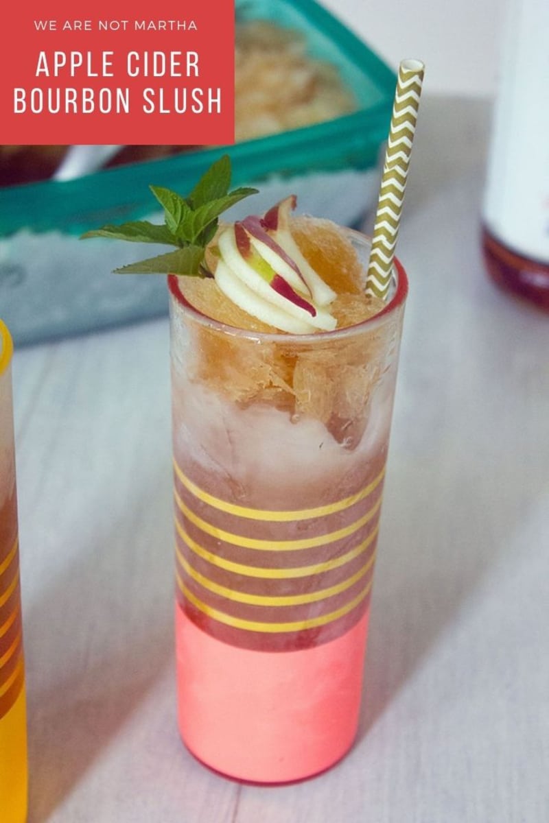 Apple Cider Bourbon Slush Recipe We are not Martha