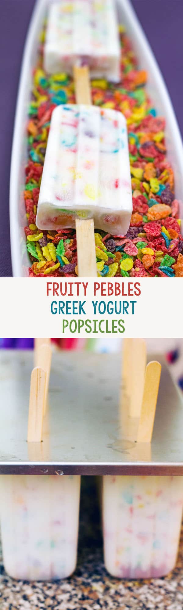 Fruity Pebbles Greek Yogurt Popsicles