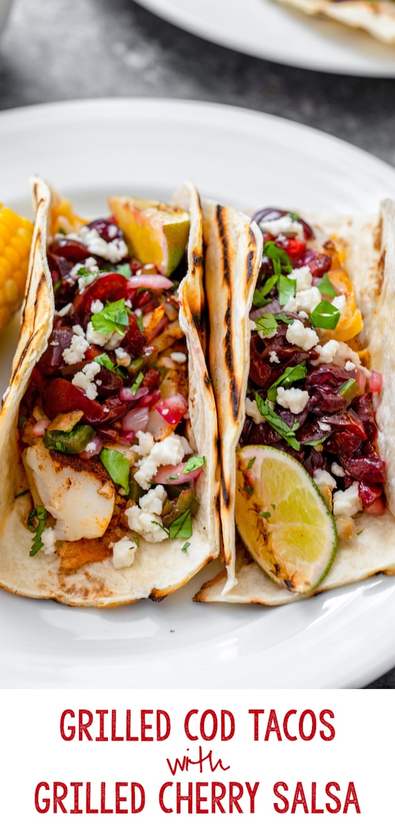 Grilled Cod Tacos with Grilled Cherry Salsa